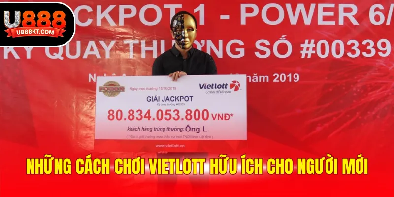 Những cách chơi Vietlott hữu ích cho người mới